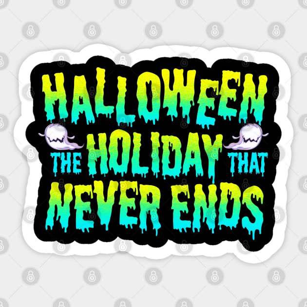 Halloween the Holiday that Never Ends Funny Sticker by creative
